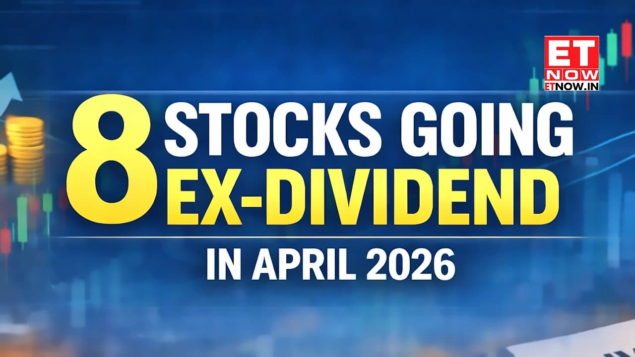 8 stocks go ex-dividend in April 2026 with ₹123 payout