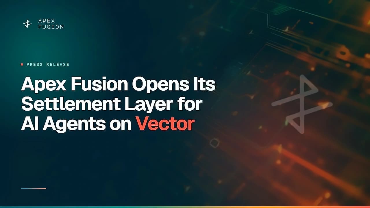 Apex Fusion Opens Vector AI Agent Settlement Layer