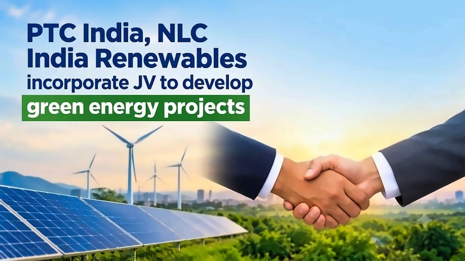 PTC India, NLC Renewables form green energy JV