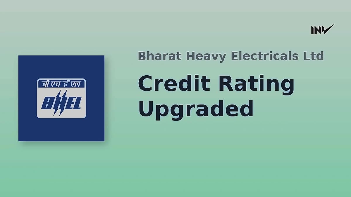 BHEL Upgrades Credit Rating to IND AA for Long-term Bank Facilities