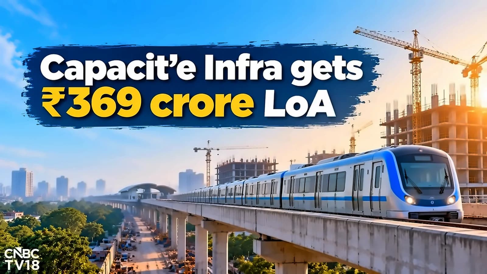 Capacit'e Infraprojects secures ₹369 cr Chennai Metro project