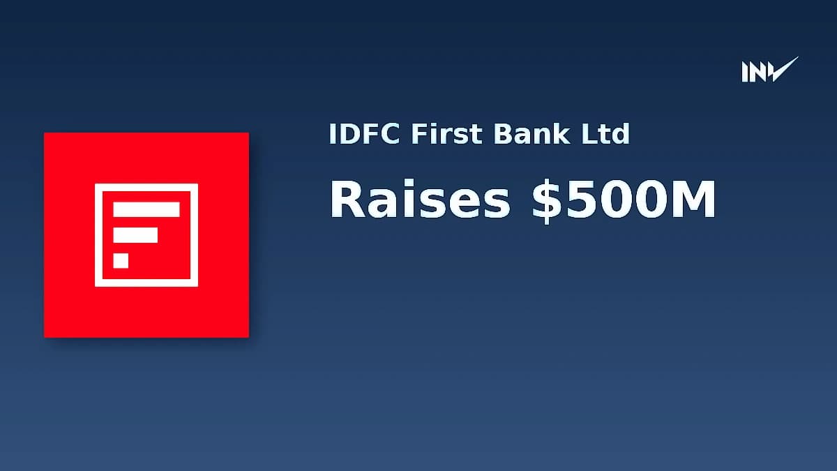 IDFC FIRST Bank raises $500M in maiden international debt with BlackRock, Capital Group