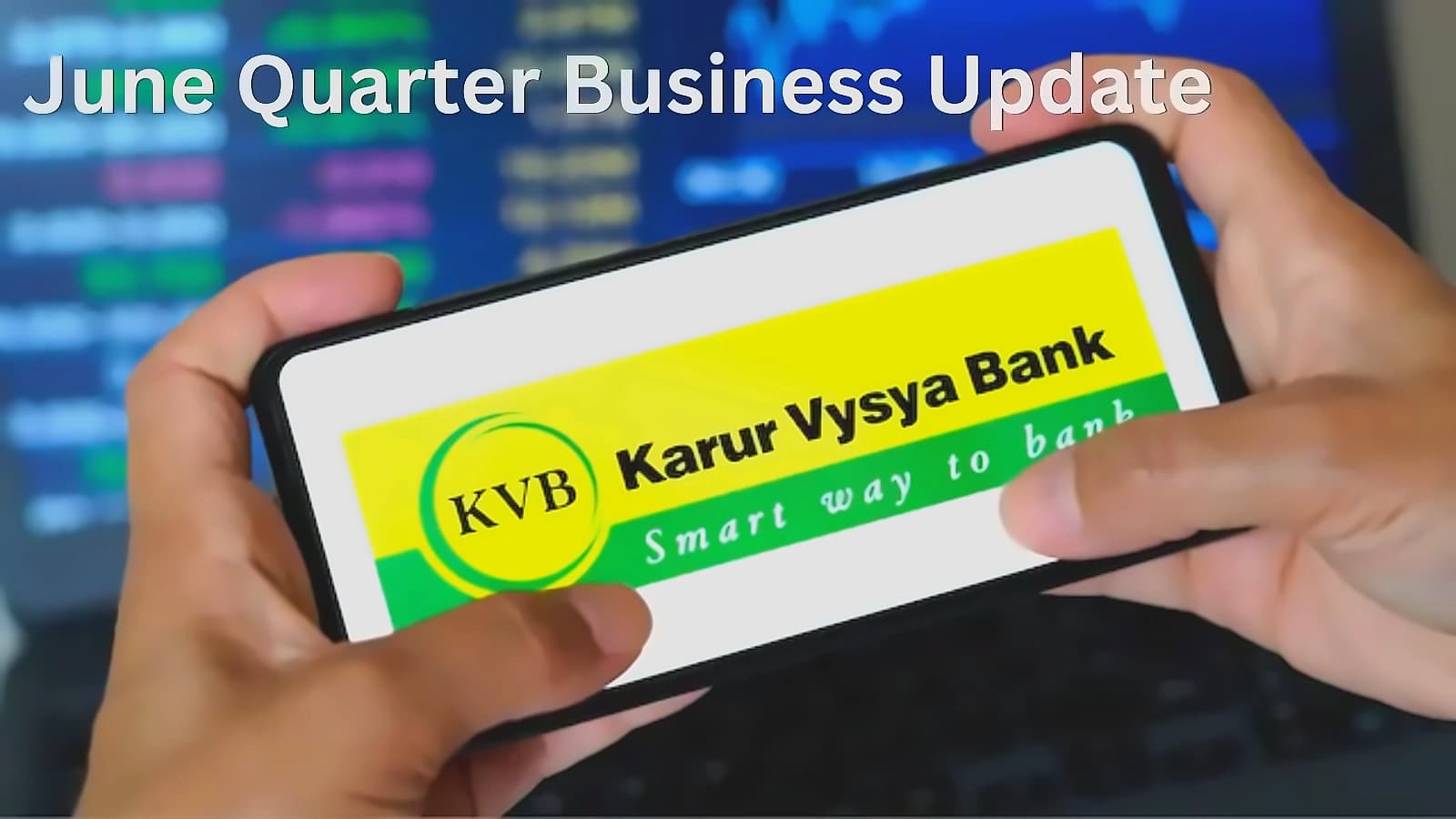 Karur Vysya Bank Q1 deposits up 15%, advances cross ₹1 lakh crore