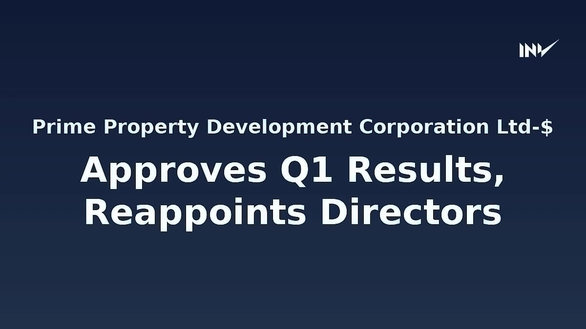Prime Property Development posts ₹46.31 cr Q1 profit, reappoints directors