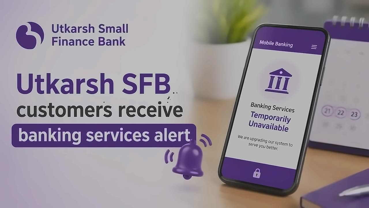 Utkarsh SFB Services Unavailable Aug 21-24 for Core Banking Migration