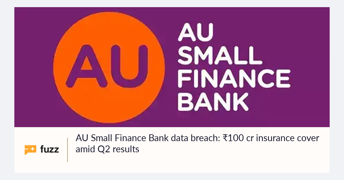 Discover Insurance Service AU Small Finance Bank data breach: ₹100 cr insurance cover amid Q2 results