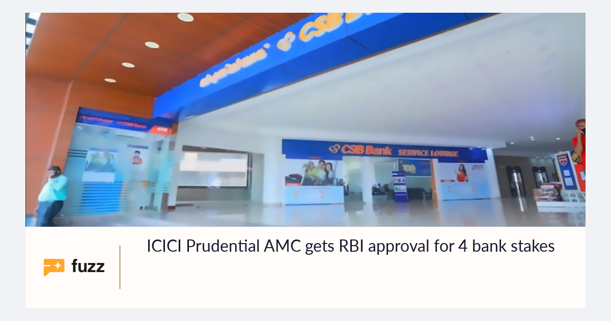 ICICI Prudential AMC gets RBI approval for 4 bank stakes