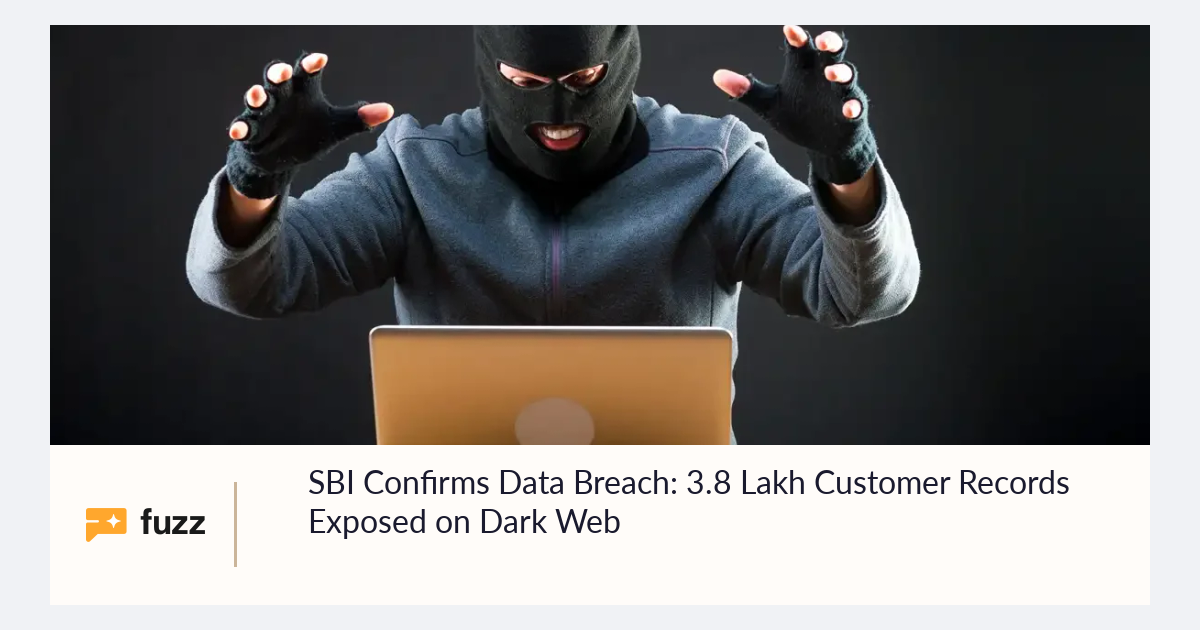 SBI Confirms Data Breach: 3.8 Lakh Customer Records Exposed on Dark Web