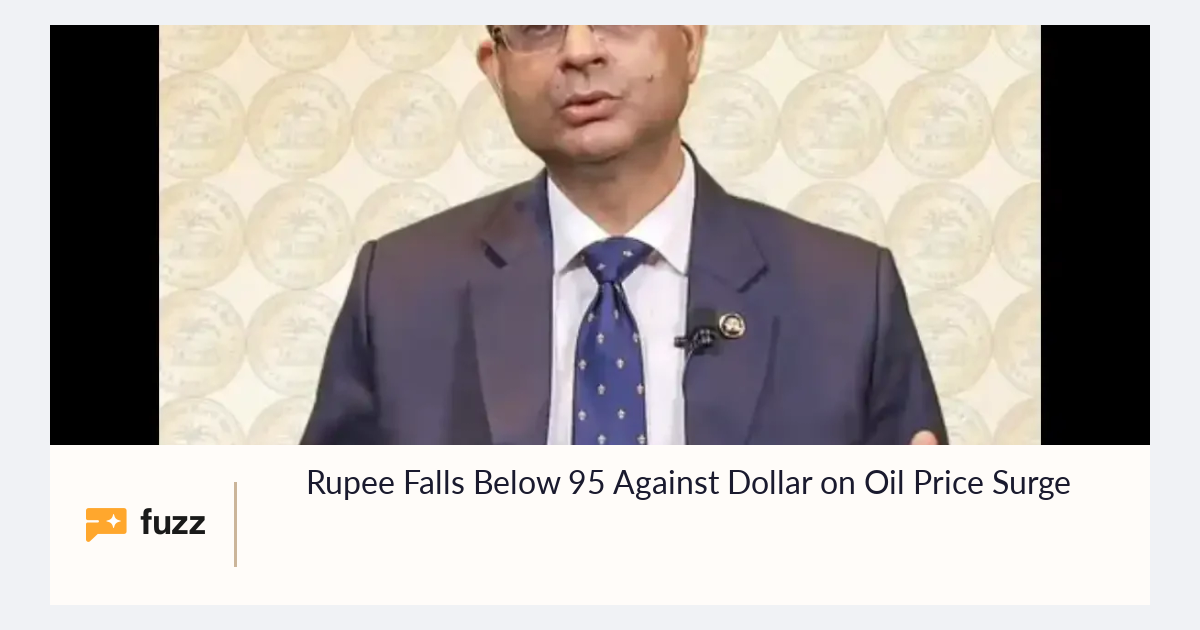 Rupee Falls Below 95 Against Dollar on Oil Price Surge