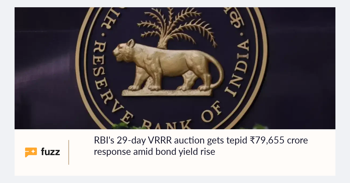 RBI's 29-day VRRR auction gets tepid ₹79,655 crore response amid bond ...