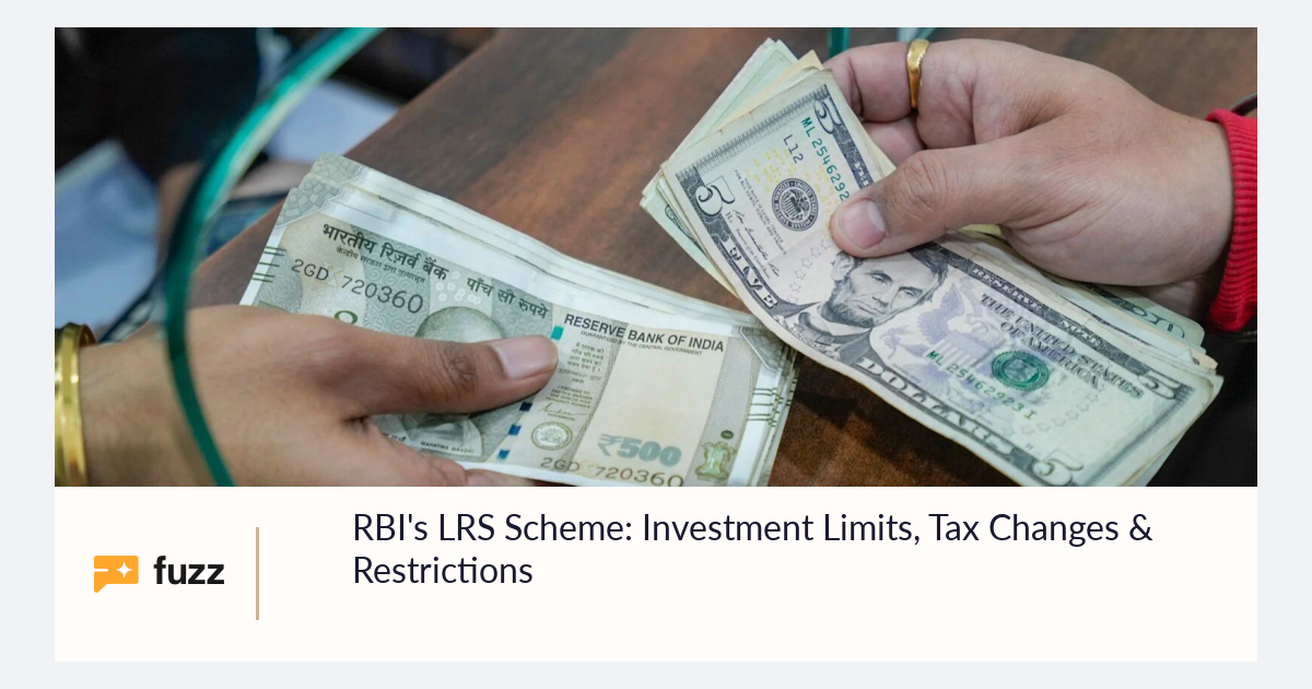 RBI's LRS Scheme: Investment Limits, Tax Changes & Restrictions