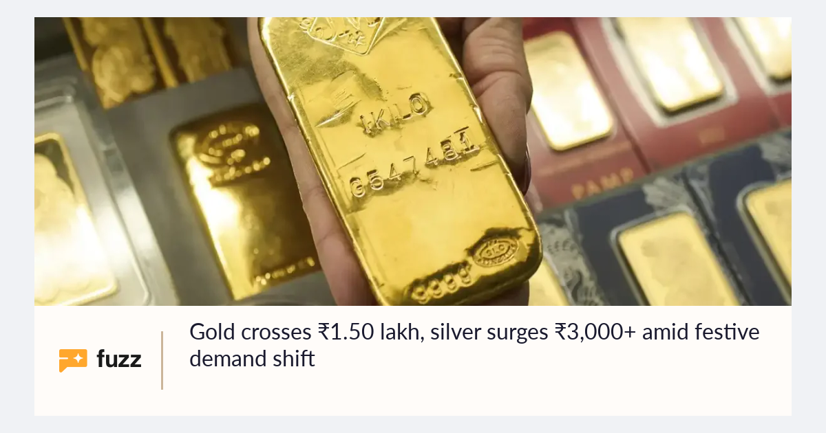Gold crosses ₹1.50 lakh, silver surges ₹3,000+ amid festive demand shift