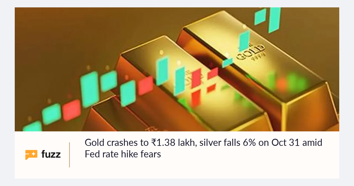 Gold crashes to ₹1.38 lakh, silver falls 6% on Oct 31 amid Fed rate ...