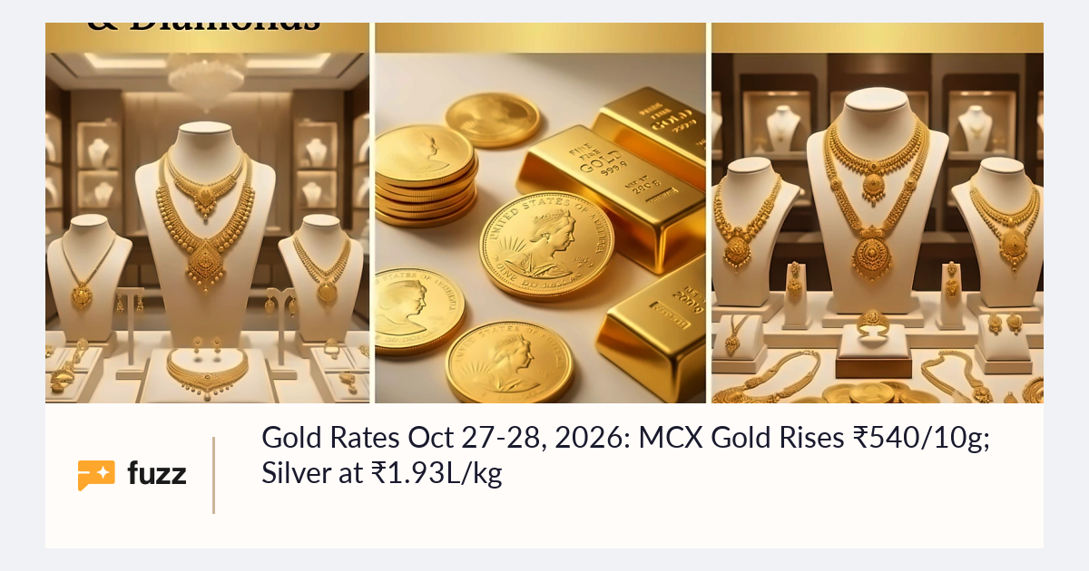 Gold Rates Oct 27-28, 2026: MCX Gold Rises ₹540/10g; Silver at ₹1.93L/kg