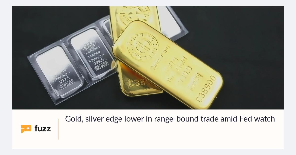 Gold, silver edge lower in range-bound trade amid Fed watch