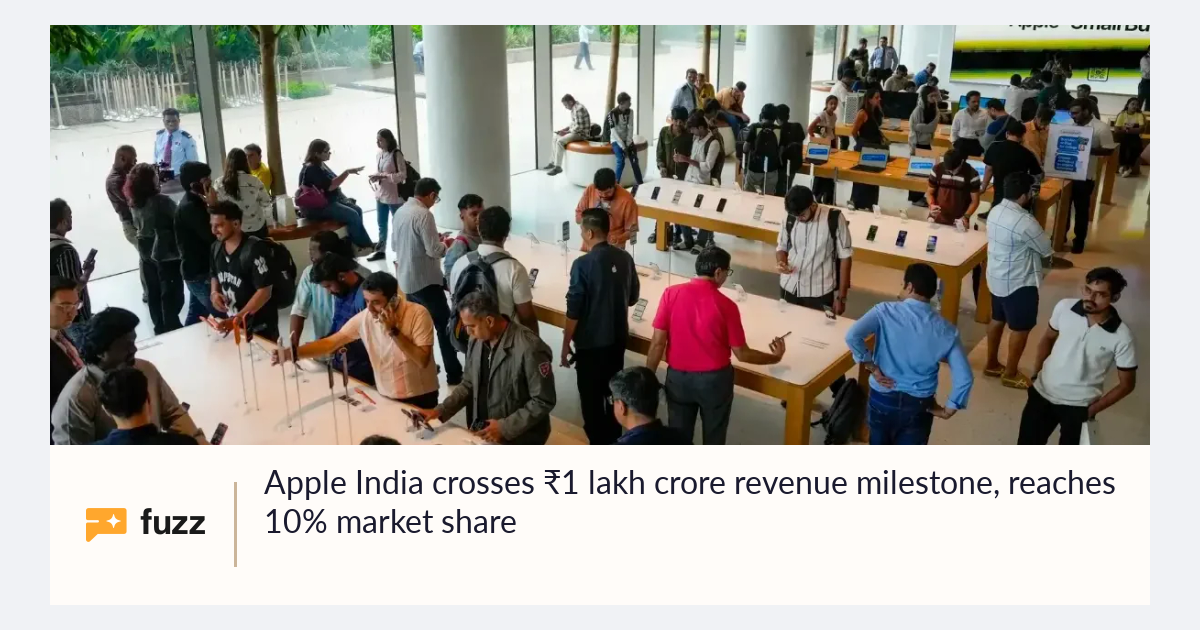 Apple India crosses ₹1 lakh crore revenue milestone, reaches 10% market ...