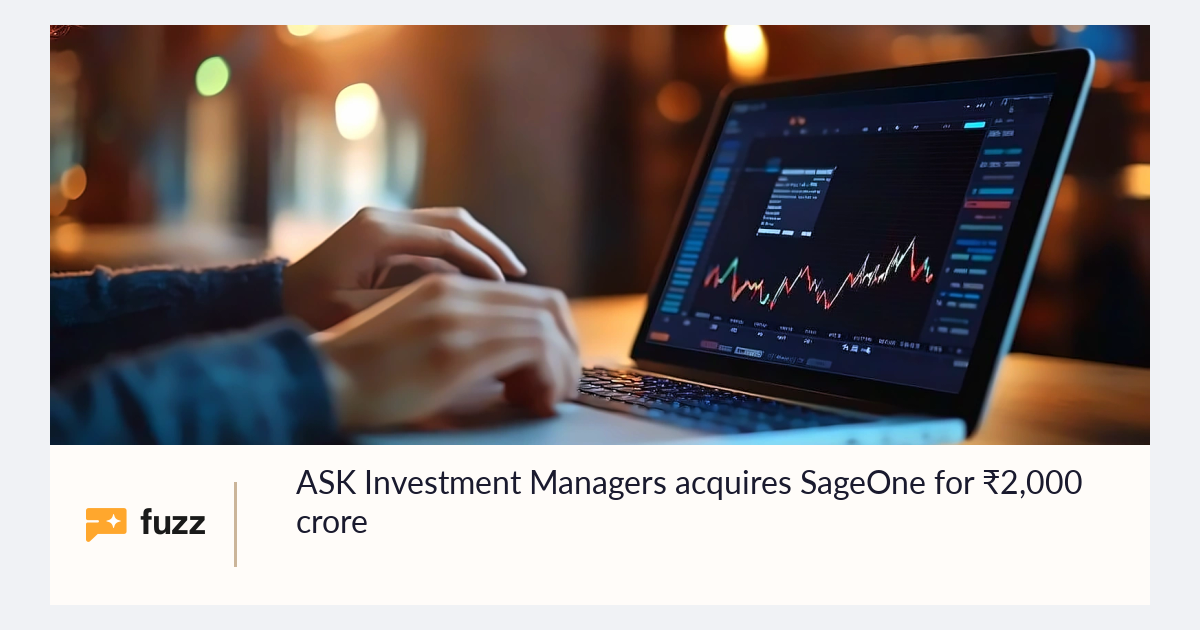 ASK Investment Managers acquires SageOne for ₹2,000 crore