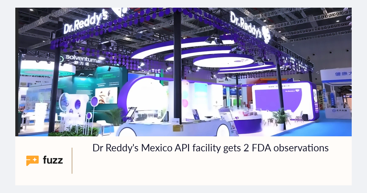 Drp Reddy Dr Reddy's Mexico API facility gets 2 FDA observations