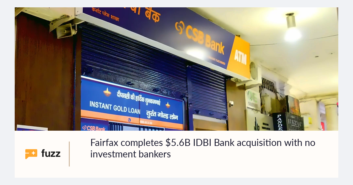 Fairfax completes $5.6B IDBI Bank acquisition with no investment bankers