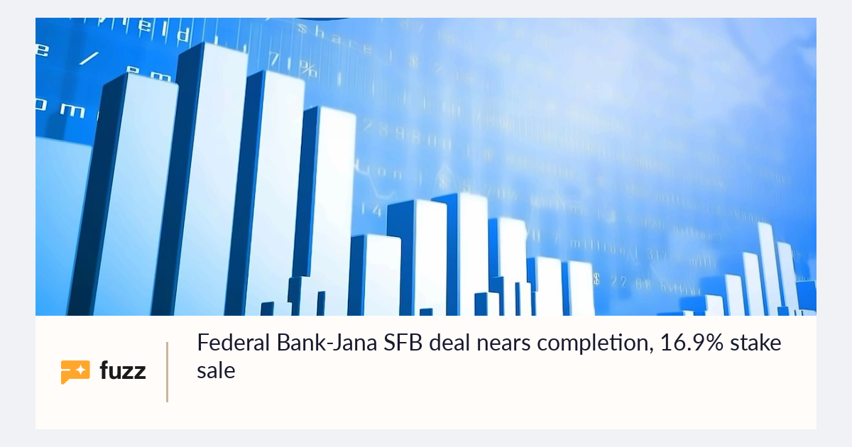 Federal Bank-Jana SFB deal nears completion, 16.9% stake sale