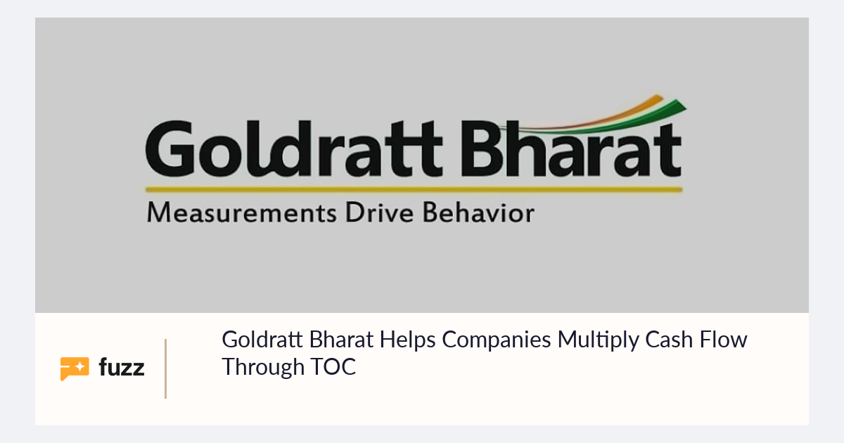 Goldratt Bharat Helps Companies Multiply Cash Flow Through TOC
