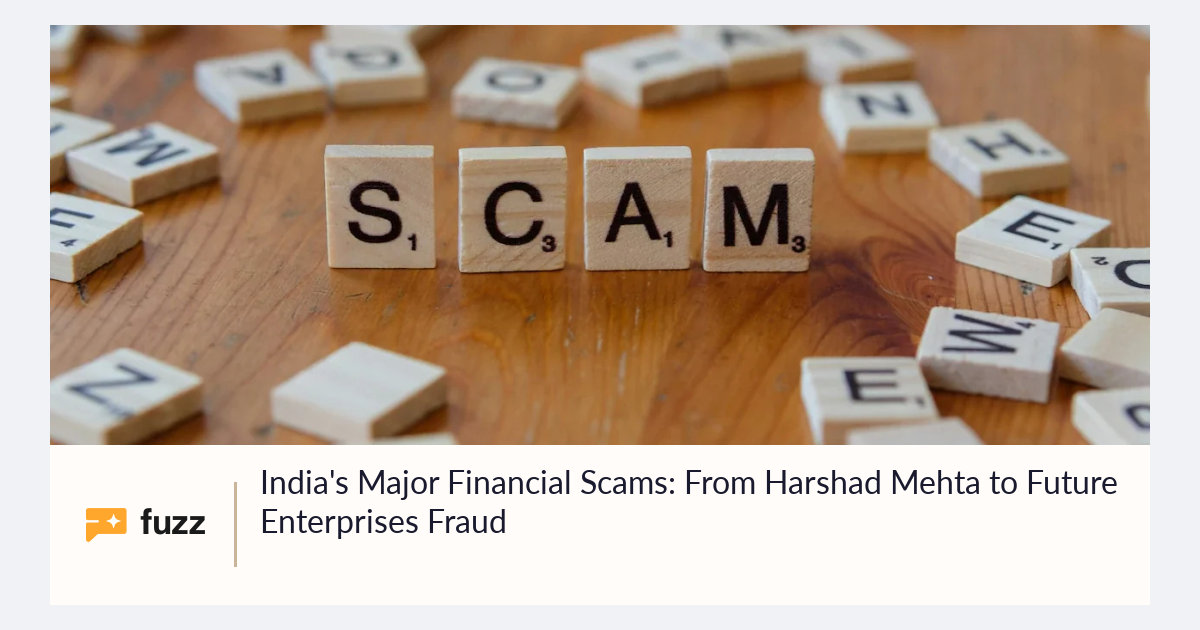 India's Major Financial Scams: From Harshad Mehta to Future Enterprises ...