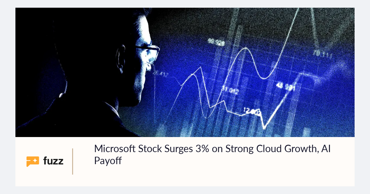 Microsoft Stock Surges 3% on Strong Cloud Growth, AI Payoff