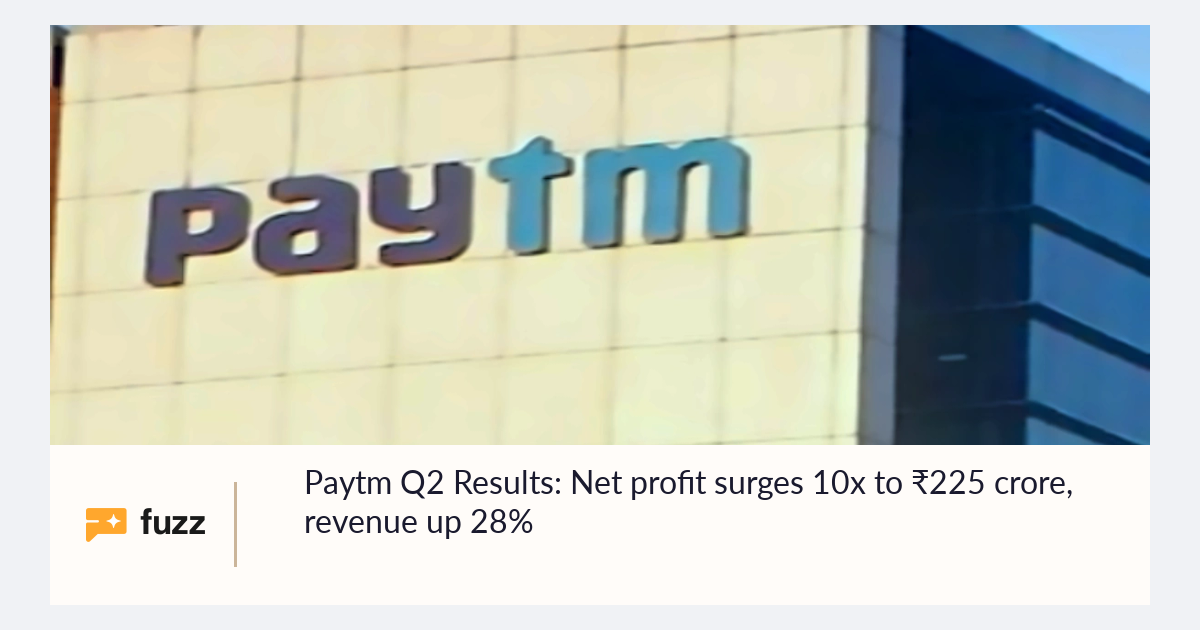 Paytm Q2 Results: Net profit surges 10x to ₹225 crore, revenue up 28%