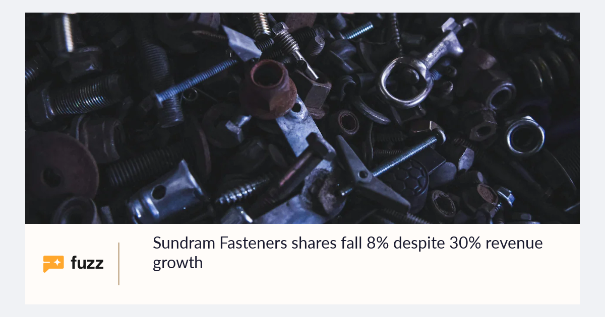 Sundram Fasteners shares fall 8% despite 30% revenue growth