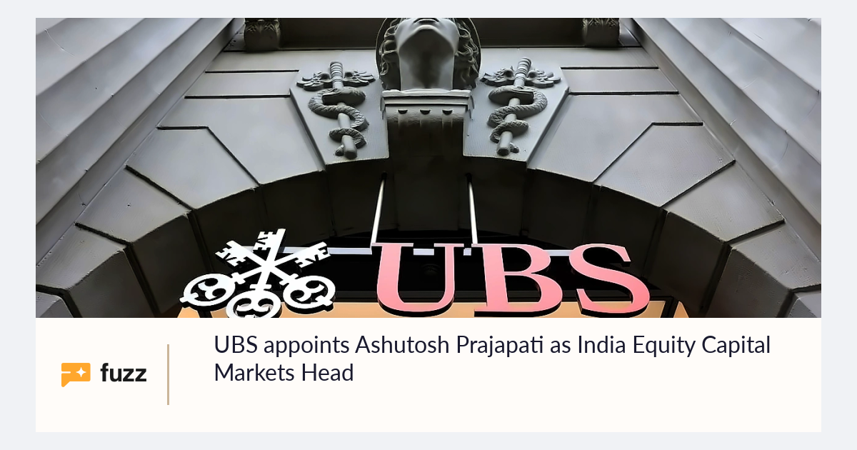 UBS appoints Ashutosh Prajapati as India Equity Capital Markets Head