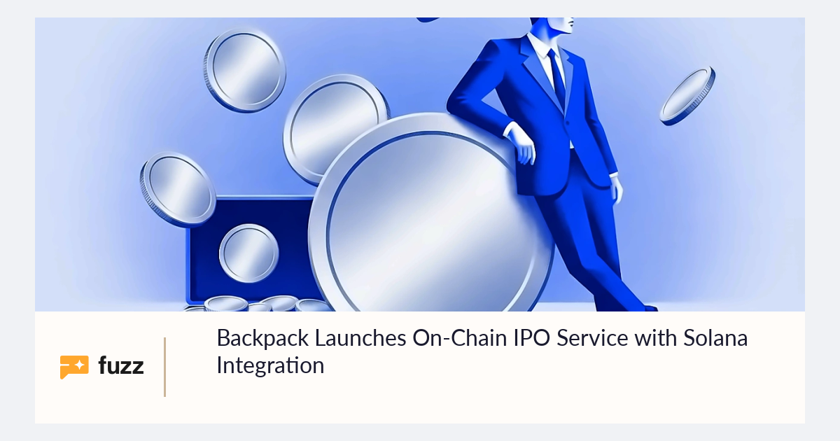 Backpack Launches On-Chain IPO Service with Solana Integration