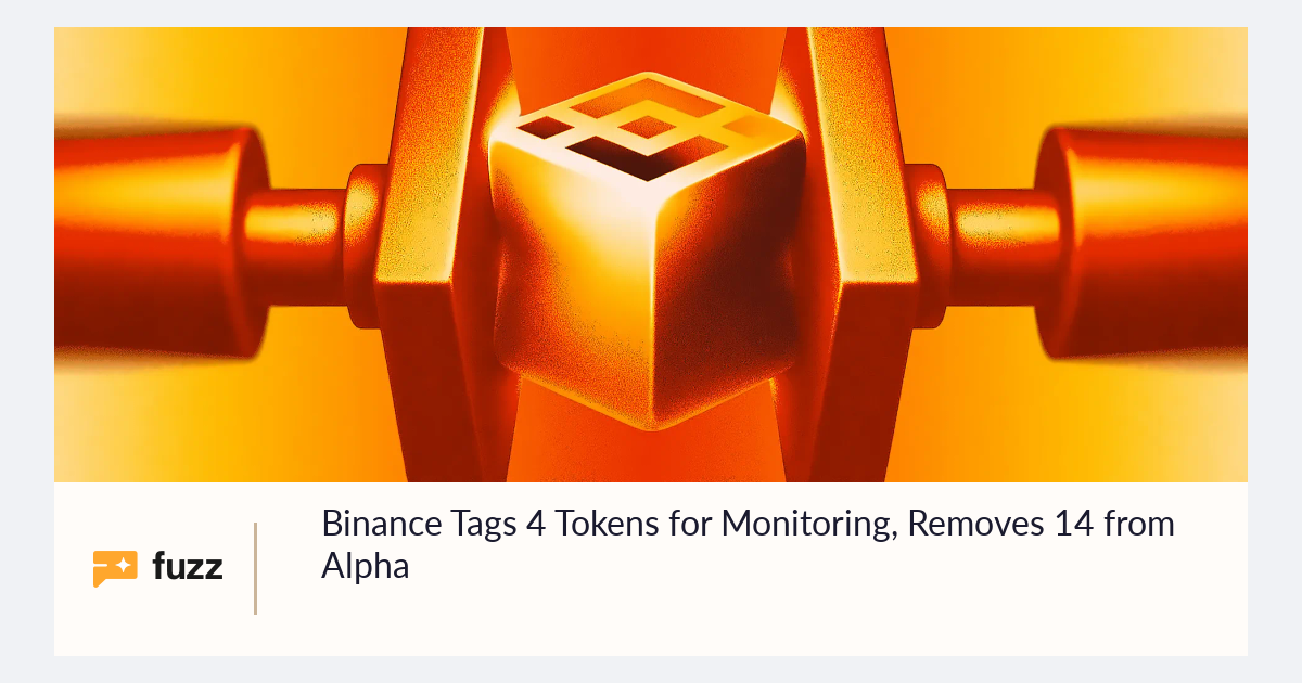 Binance Tags 4 Tokens for Monitoring, Removes 14 from Alpha