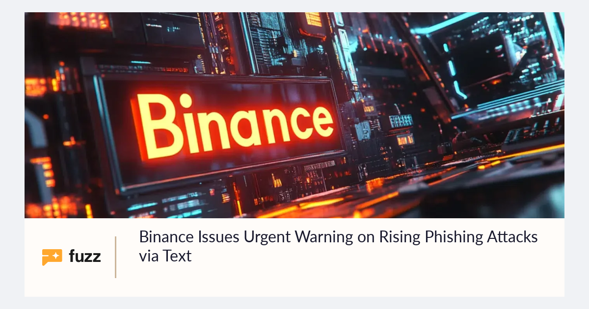 Binance Issues Urgent Warning on Rising Phishing Attacks via Text