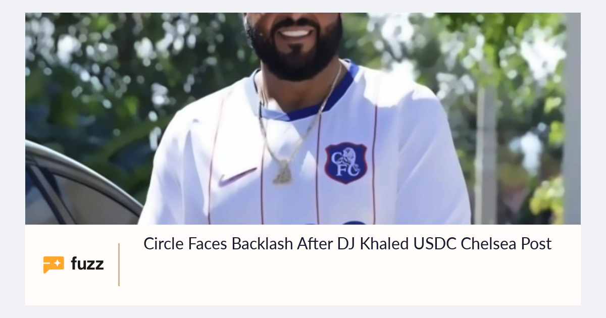 Circle Faces Backlash After DJ Khaled USDC Chelsea Post