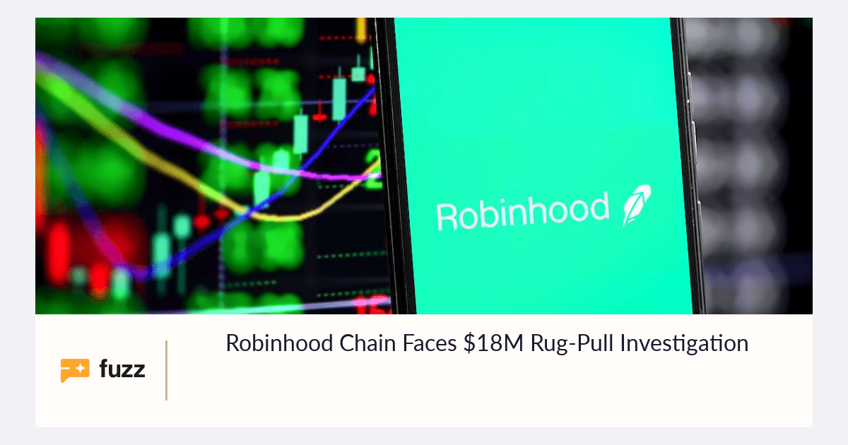 Threads Pull Image Robinhood Chain Faces $18M Rug-Pull Investigation