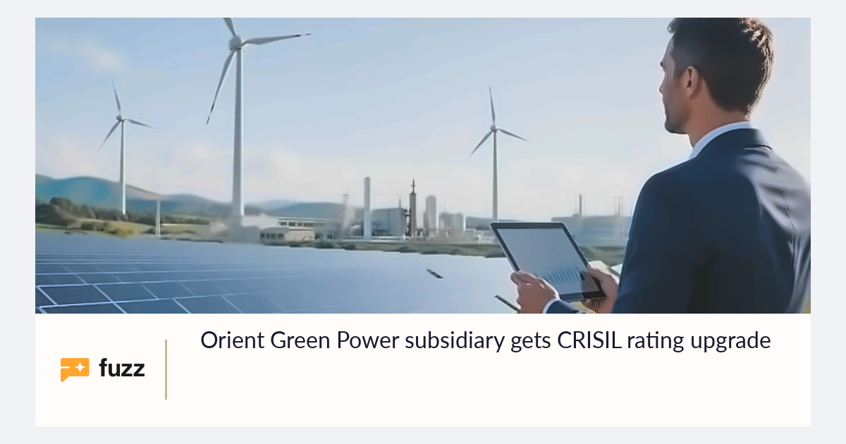 Orient Green Power subsidiary gets CRISIL rating upgrade