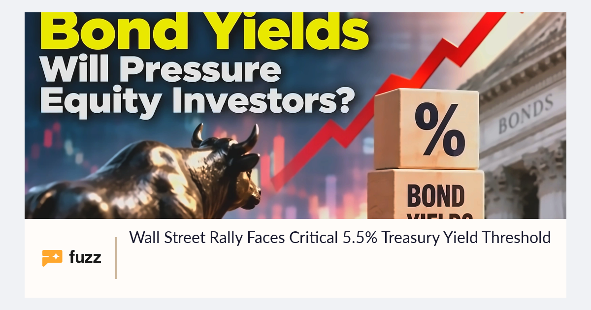 Wall Street Rally Faces Critical 5.5% Treasury Yield Threshold