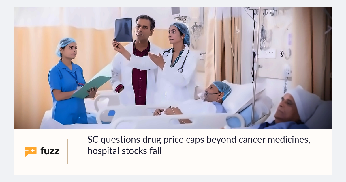 SC questions drug price caps beyond cancer medicines, hospital stocks fall