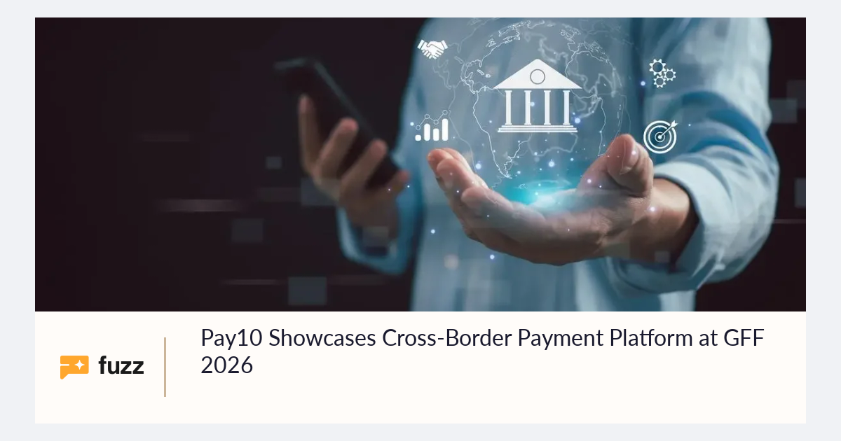 Pay10 Showcases Cross-Border Payment Platform at GFF 2026