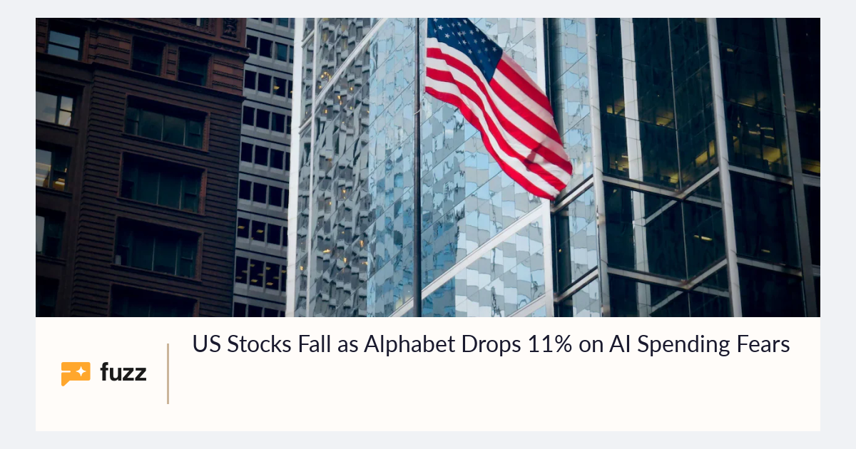 US Stocks Fall as Alphabet Drops 11% on AI Spending Fears