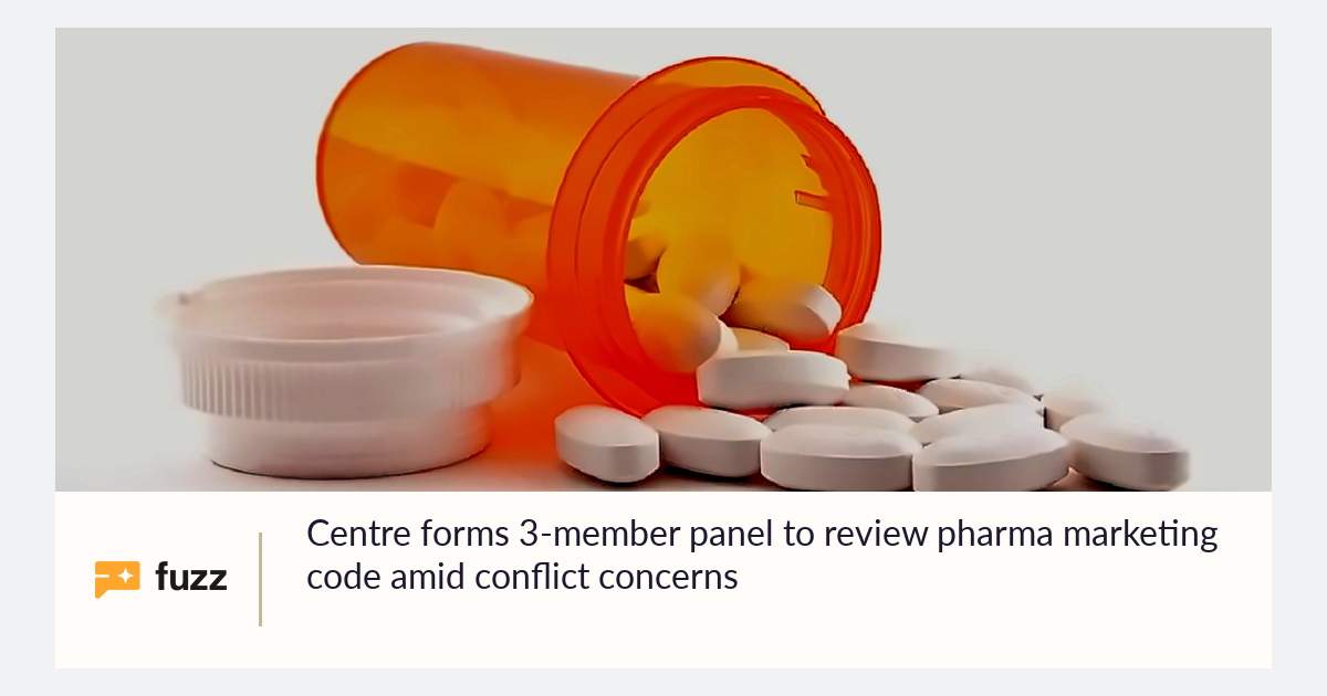 Centre forms 3-member panel to review pharma marketing code amid ...