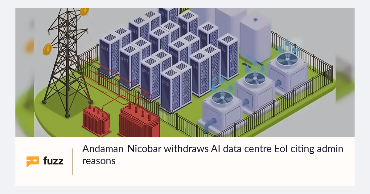 Andaman-Nicobar withdraws AI data centre EoI citing admin reasons