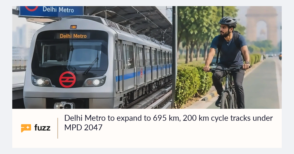 Delhi Metro to expand to 695 km, 200 km cycle tracks under MPD 2047