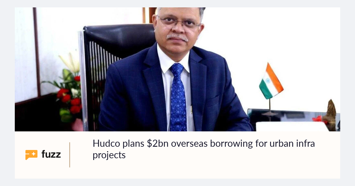 Hudco plans $2bn overseas borrowing for urban infra projects