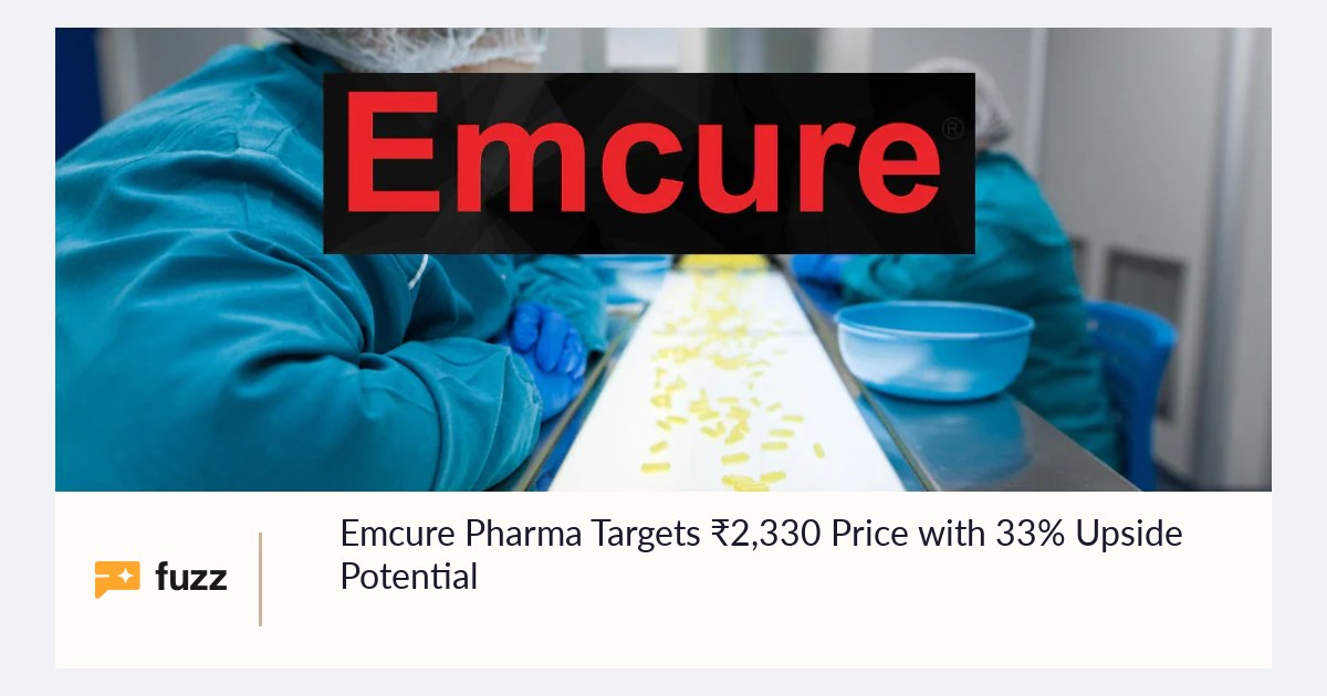 Emcure Pharma Targets ₹2,330 Price with 33% Upside Potential