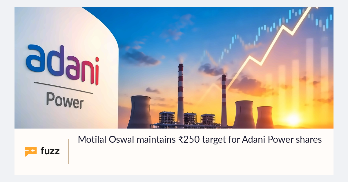 Target Japan Motilal Oswal maintains ₹250 target for Adani Power shares