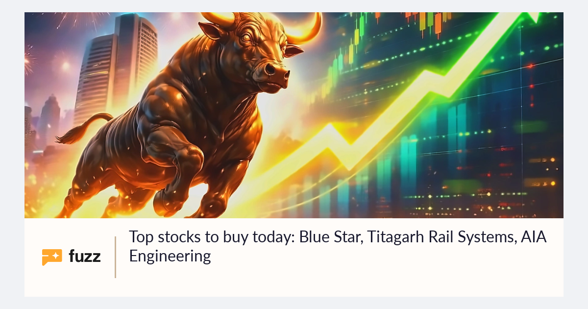Top stocks to buy today: Blue Star, Titagarh Rail Systems, AIA Engineering