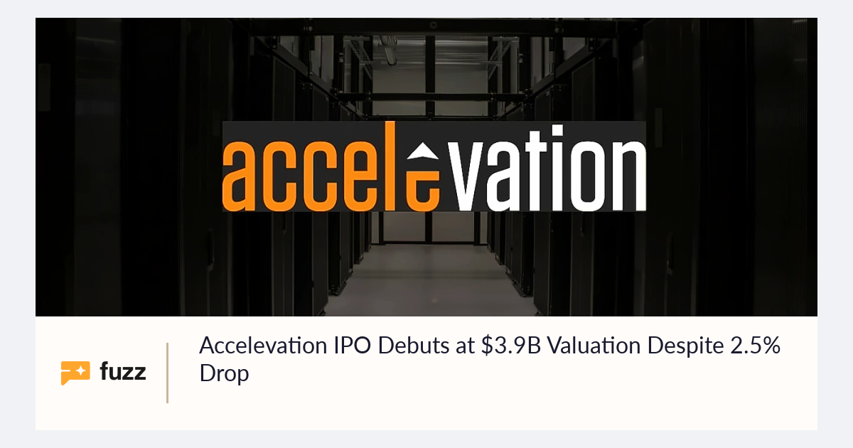 Accelevation IPO Debuts at $3.9B Valuation Despite 2.5% Drop