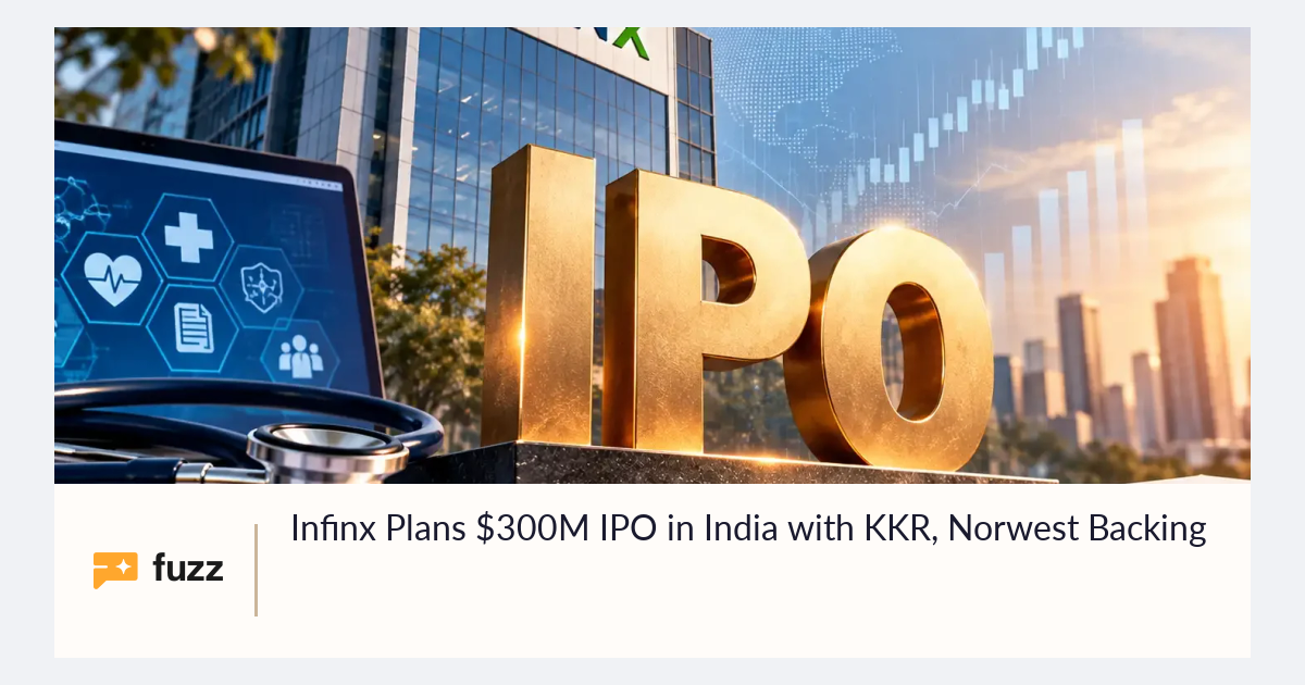 Infinx Plans $300M IPO in India with KKR, Norwest Backing