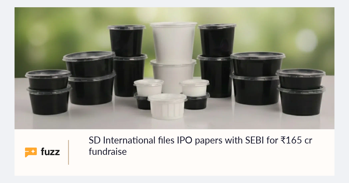 SD International files IPO papers with SEBI for ₹165 cr fundraise